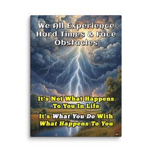 It’s What You Do That Matters – Strength Through the Storm Wall Art (Canvas)