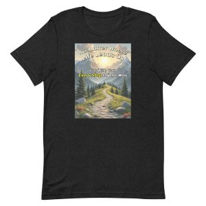 No Matter Where Life Leads Us – Every Step Together Love Shirt