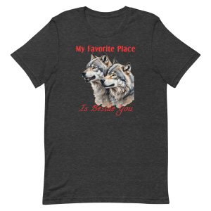 My Favorite Place Is Beside You Wolf Love Shirt
