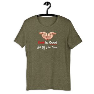 God Is Good All The Time – Pierced Hands Faith Shirt