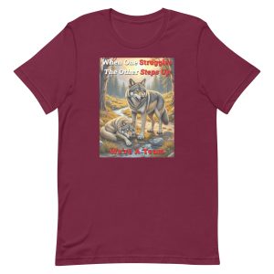 When One Struggles the Other Steps Up – We’re a Team Wolf Shirt