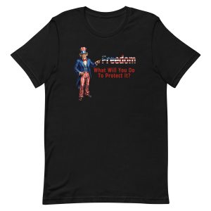 Freedom – What Will You Do to Protect It Patriot Shirt