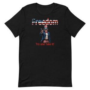 Freedom – Try and Take It Patriot Shirt