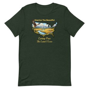 America The Beautiful – Living Free The Land I Love Patriot Shirt