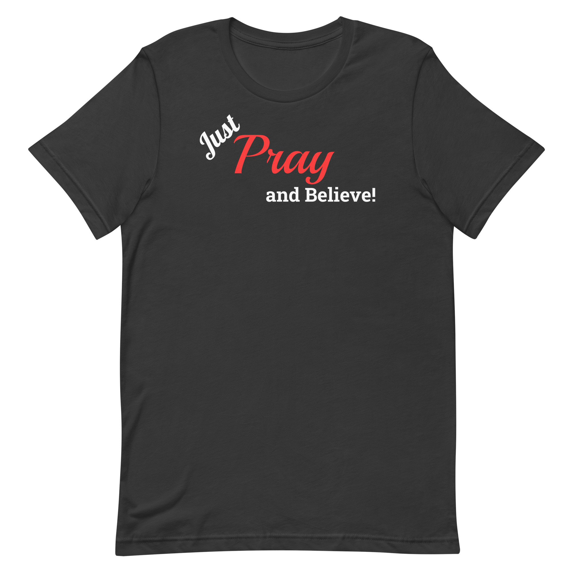 Just Pray and Believe – Simple Faith Inspiration Shirt - Image 5