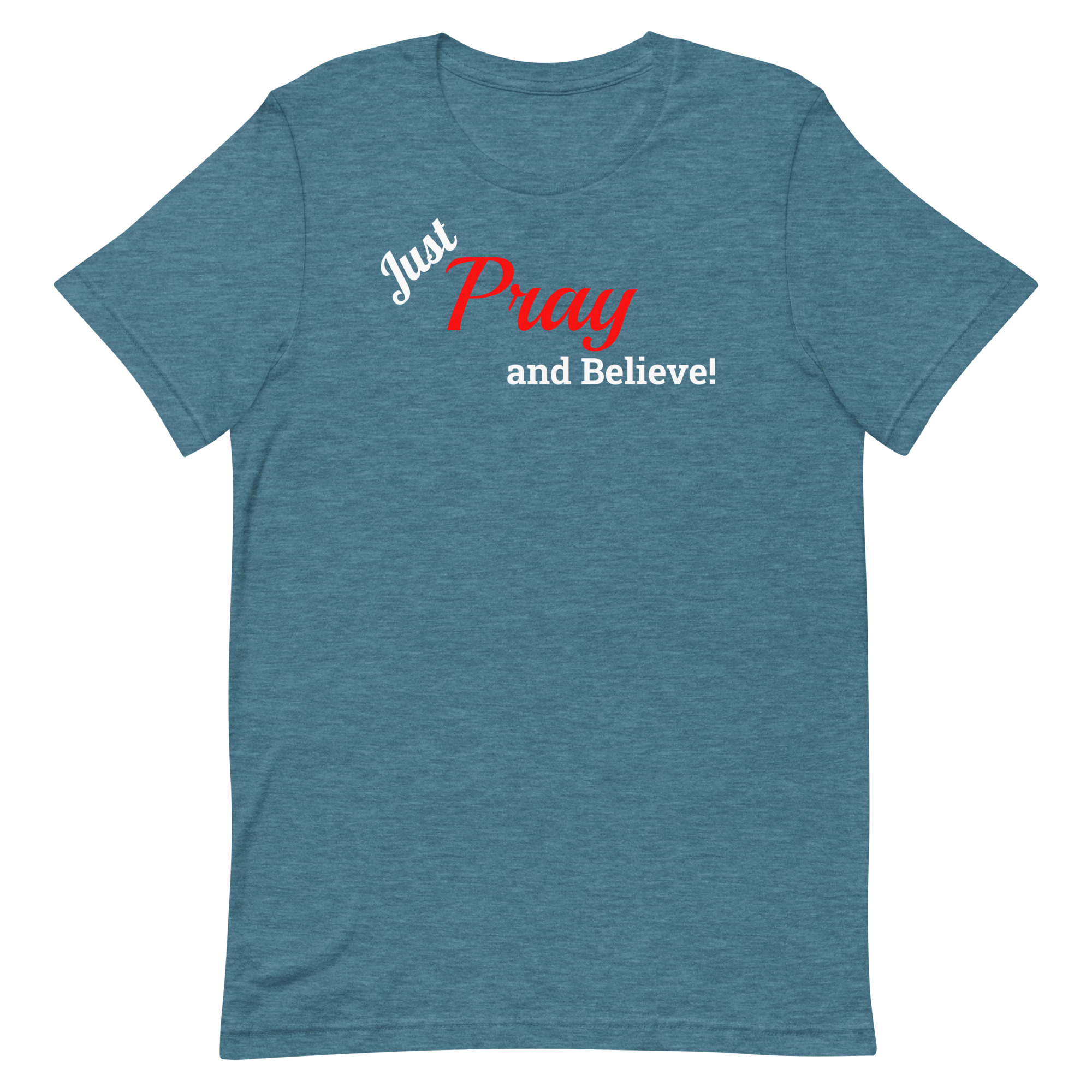 Just Pray and Believe – Simple Faith Inspiration Shirt - Image 7