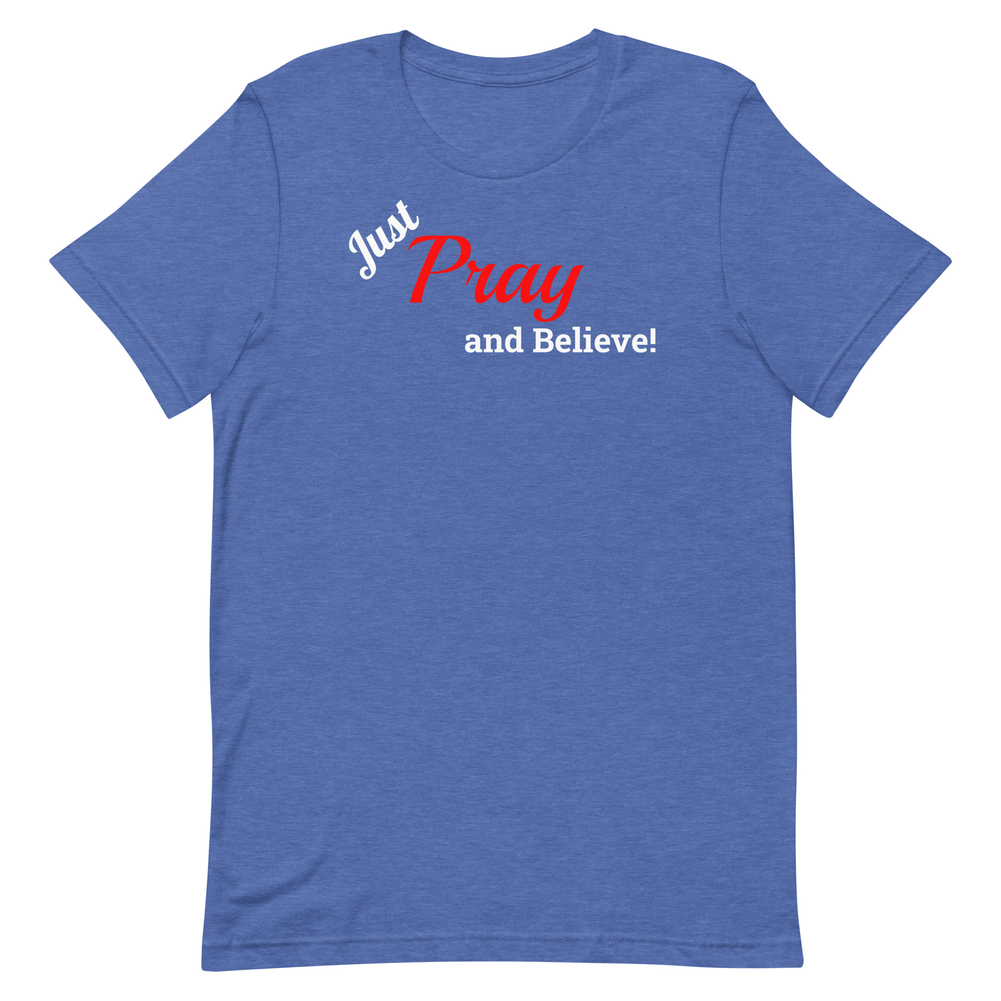 Just Pray and Believe – Simple Faith Inspiration Shirt - Image 8