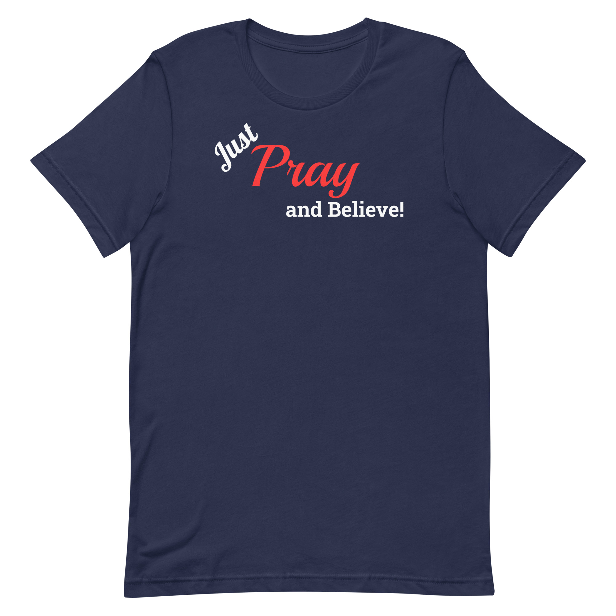Just Pray and Believe – Simple Faith Inspiration Shirt - Image 3